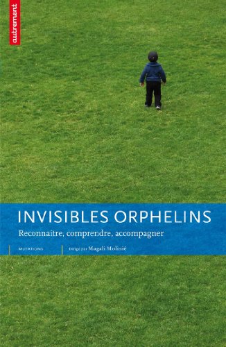 Invisibles orphelins: Reconnaître, comprendre, accompagner von AUTREMENT