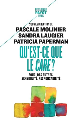 Qu'est-ce que le care ?: Souci des autres, sensibilité, responsabilité