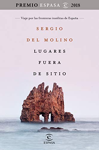 Lugares fuera de sitio. Premio Espasa 2018: Viaje por las fronteras insólitas de España. Premio Espasa 2018 (Fuera de colección) von Espasa