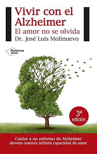 Vivir con el Alzheimer : el amor no se olvida (Actual)