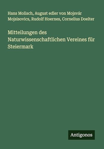 Mitteilungen des Naturwissenschaftlichen Vereines für Steiermark von Antigonos Verlag