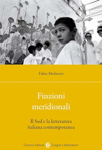 Finzioni meridionali. Il Sud e la letteratura italiana contemporanea (Lingue e letterature Carocci) von Carocci