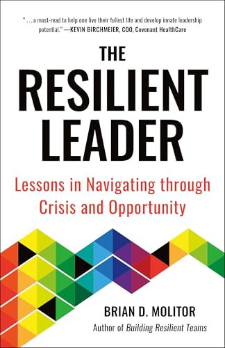 The Resilient Leader: Lessons in Navigating through Crisis and Opportunity The Resilient Leader: Lessons in Navigating through Crisis and Opportunity von Hatherleigh Press