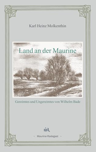Land an der Maurine: Gereimtes und Ungereimtes von Wilhelm Bade von Books on Demand GmbH