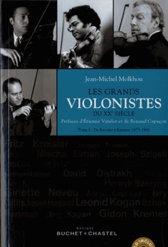 Les grands violonistes du XXeme siecle 1 (1875-1947): De kreisler à kremer 1875-1947