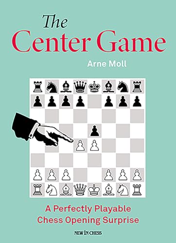 The Center Game: A Perfectly Playable Chess Opening Surprise The Center Game: A Perfectly Playable Chess Opening Surprise von NEW IN CHESS