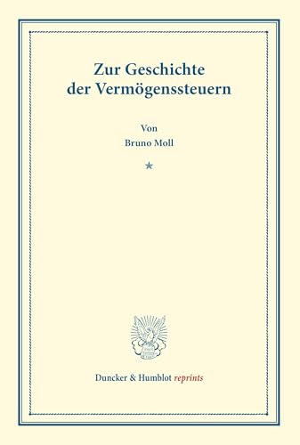 Zur Geschichte der Vermögenssteuern. (Duncker & Humblot reprints) von Duncker & Humblot