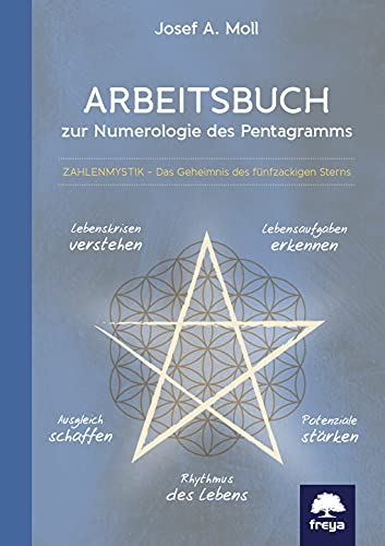 Arbeitsbuch zur Numerologie des Pentagramms: Zahlenmystik – das Geheimnis des fünfzackigen Sterns von Freya