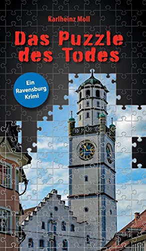 Das Puzzle des Todes: Ein Ravensburg Krimi von tredition