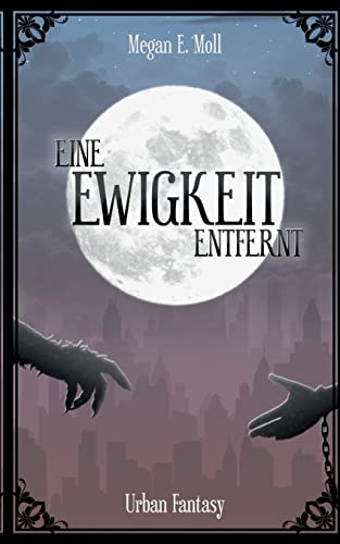 Eine Ewigkeit Entfernt (Ewigkeit - Vergänglichkeit)