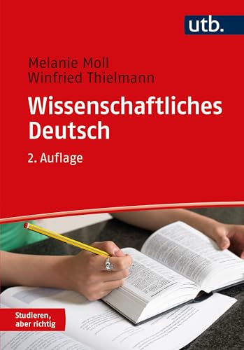 Wissenschaftliches Deutsch (Studieren, aber richtig) von UTB GmbH