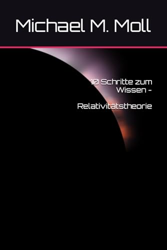 10 Schritte zum Wissen - Relativitätstheorie von Independently published