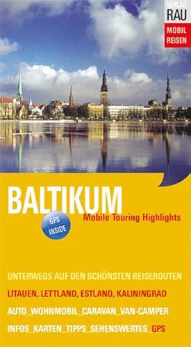 Baltikum: Litauen, Lettland, Estland, Kaliningrad (Mobil Reisen - Die schönsten Auto- & Wohnmobil-Touren)