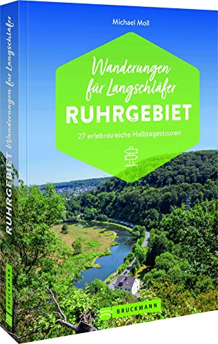 Bruckmann Wanderführer: Wanderungen für Langschläfer Ruhrgebiet: 27 abwechslungsreiche Halbtagestouren mit detaillierten Wegbeschreibungen, Karten und GPS-Tracks zum Download.