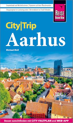 Reise Know-How CityTrip Aarhus: Reiseführer Aarhus mit Stadtplan und kostenloser Web-App von Reise Know-How