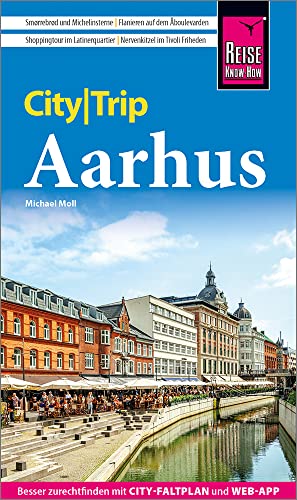 Reise Know-How CityTrip Aarhus: Reiseführer mit Stadtplan und kostenloser Web-App von Reise Know-How Verlag Peter Rump GmbH