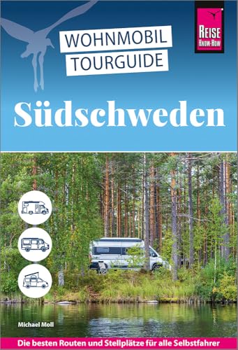 Reise Know-How Wohnmobil-Tourguide Südschweden: Die schönsten Routen von Reise Know-How