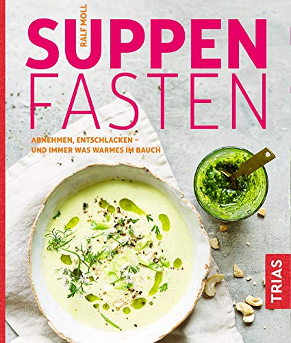 Suppenfasten: Abnehmen, entschlacken - und immer was Warmes im Bauch Suppenfasten: Abnehmen, entschlacken - und immer was Warmes im Bauch