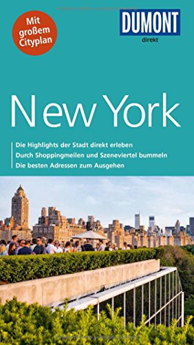 DuMont direkt Reiseführer New York: Die Highlights der Stadt direkt erleben. Durch Shoppingmeilen und Szeneviertel bummeln. Die besten Adressen zum Ausgehen. Mit großem Cityplan
