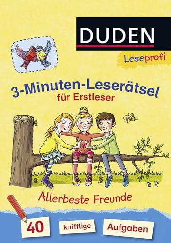 Duden Leseprofi – 3-Minuten-Leserätsel für Erstleser: Allerbeste Freunde: 40 knifflige Aufgaben | Zuhause lernen, für Kinder ab 6 Jahren von FISCHERVERLAGE