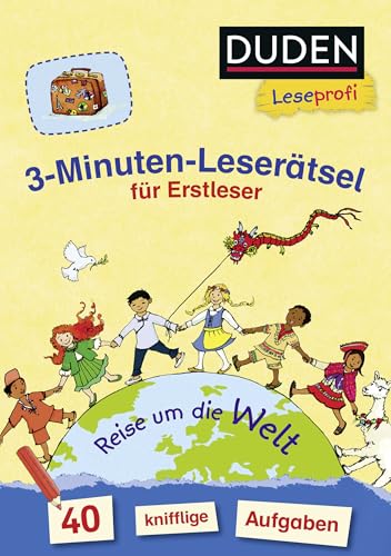 Duden Leseprofi – 3-Minuten-Leserätsel für Erstleser: Reise um die Welt: 40 knifflige Aufgaben | Zuhause lernen, für Kinder ab 6 Jahren von FISCHERVERLAGE
