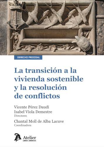 La transición a la vivienda sostenible y la resolución de conflictos La transición a la vivienda sostenible y la resolución de conflictos von Atelier Libros S.A.