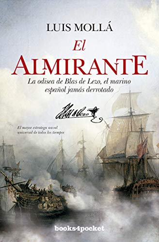 El almirante: La odisea de Blas de Lezo, el marino español nunca derrotado (Narrativa (Bolsillo)) von Almuzara