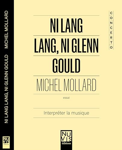 Ni Lang Lang, Ni Glenn Gould : Interpréter la musique