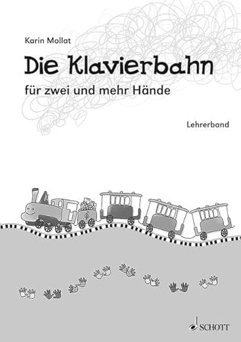 Die Klavierbahn: Schule für zwei und mehr Hände. Klavier. Lehrerband.