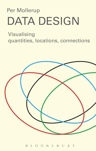 Data Design: Visualising Quantities, Locations, Connections von Bloomsbury Visual Arts