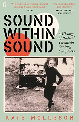 Sound Within Sound: A History of Radical Twentieth Century Composers von Faber & Faber