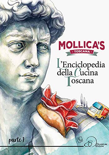 Mollica's Toscana. L'enciclopedia della cucina toscana (Vol. 1) von OUVERTURE