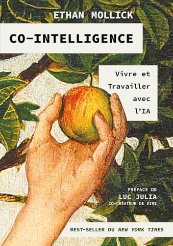 Co-intelligence - Vivre et travailler avec l'IA Co-intelligence - Vivre et travailler avec l'IA von FIRST INTERACT
