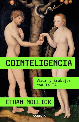 Cointeligencia: Vivir y trabajar con la IA (Conecta) von CONECTA