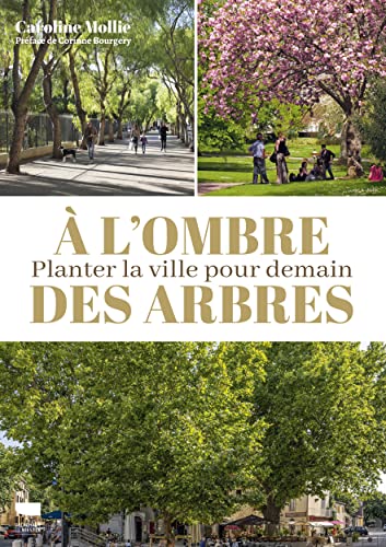À l'ombre des arbres: Planter la ville pour demain von DELACHAUX