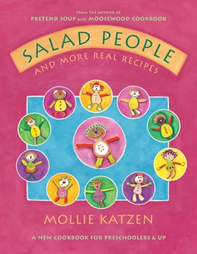 Salad People and More Real Recipes: A New Cookbook for Preschoolers and Up von Ten Speed Press