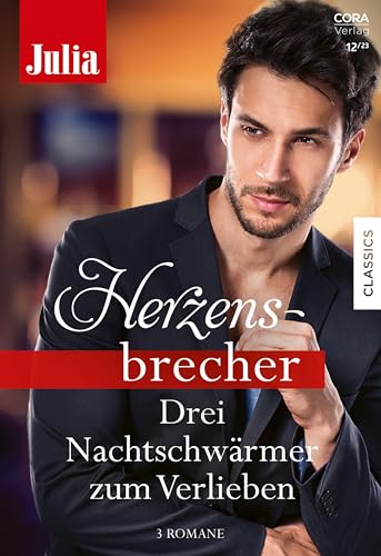 Julia Herzensbrecher Band 38: Drei Nachtschwärmer zum Verlieben Julia Herzensbrecher Band 38: Drei Nachtschwärmer zum Verlieben