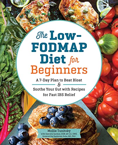 The Low-FODMAP Diet for Beginners: A 7-Day Plan to Beat Bloat and Soothe Your Gut with Recipes for Fast IBS Relief von Rockridge Press