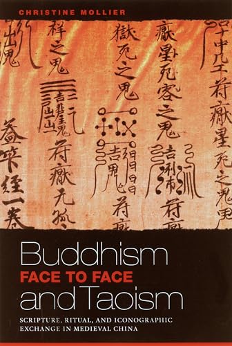 Buddhism and Taoism Face to Face: Scripture, Ritual, and Iconographic Exchange in Medieval China