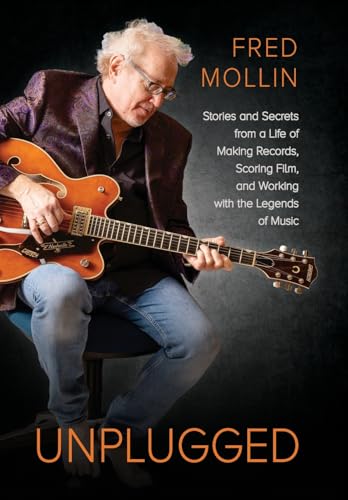 Unplugged: Stories and Secrets from a Life of Making Records, Scoring Film, and Working with the Legends of Music Unplugged: Stories and Secrets from a Life of Making Records, Scoring Film, and Working with the Legends of Music von Gatekeeper Press