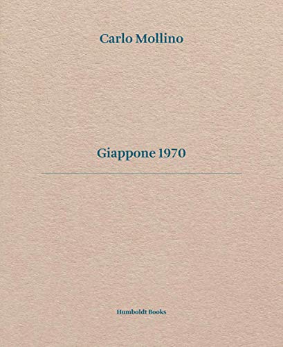 Carlo Mollino. Giappone 1970. Ediz. italiana e inglese: édition bilingue (anglais / italien) von Humboldt