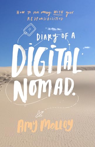 Diary of a Digital Nomad: The perfect escapist and uplifting read about transforming a corporate job in search of adventure, freedom and love von Lightwriter Media
