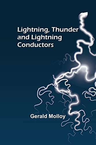 Lightning, Thunder and Lightning Conductors von Alpha Editions