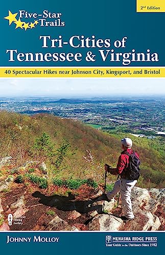 Five-Star Trails: Tri-Cities of Tennessee & Virginia: 40 Spectacular Hikes near Johnson City, Kingsport, and Bristol von Menasha Ridge Press