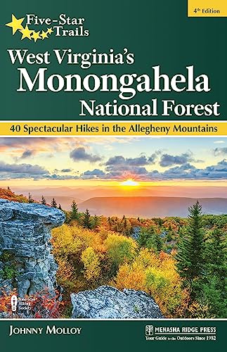Five-Star Trails: West Virginia's Monongahela National Forest: 40 Spectacular Hikes in the Allegheny Mountains von Menasha Ridge Press
