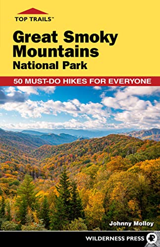 Top Trails: Great Smoky Mountains National Park: 50 Must-Do Hikes for Everyone von Wilderness Press