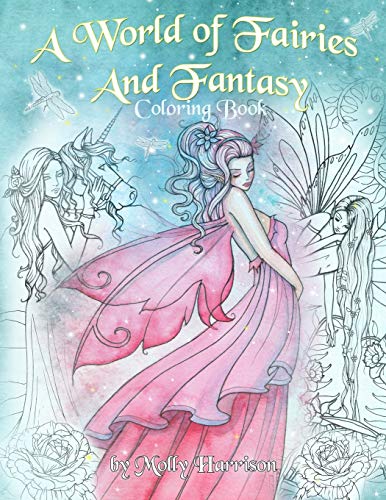 A World of Fairies and Fantasy Coloring Book by Molly Harrison: An adult coloring book featuring beautiful fairies, some angels and more! For grownups and older children von Independently Published