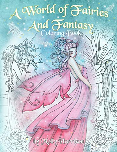 A World of Fairies and Fantasy Coloring Book by Molly Harrison: An adult coloring book featuring beautiful fairies, some angels and more! For grownups and older children A World of Fairies and Fantasy Coloring Book by Molly Harrison: An adult coloring book featuring beautiful fairies, some angels and more! For grownups and older children von Independently Published