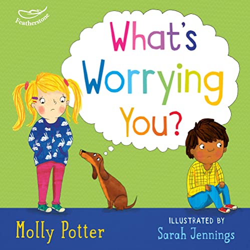What's Worrying You?: A Let’s Talk picture book to help small children overcome big worries von Bloomsbury
