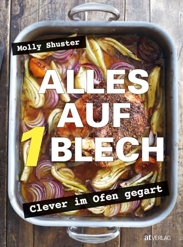 Alles auf 1 Blech: Clever im Ofen gegart von AT Verlag
